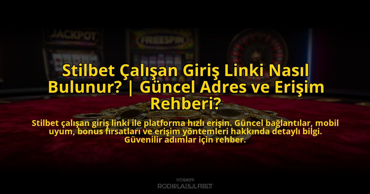 Stilbet-Calisan-Giris-Linki-Nasil-Bulunur-Guncel-Adres-ve-Erisim-Rehberi-overlay-1773622286.jpg
