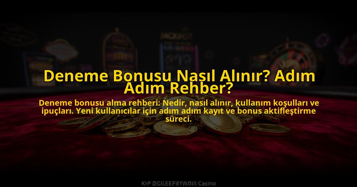 Deneme-Bonusu-Nasil-Alinir-Adim-Adim-Rehber-overlay-1776040561.jpg